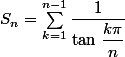 S_n=\sum_{k=1}^{n-1}\dfrac{1}{\tan\,\dfrac{k\pi}{n}}